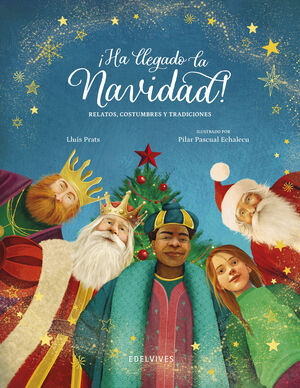 ¡HA LLEGADO LA NAVIDAD!.RELATOS, COSTUMBRES Y TRAD